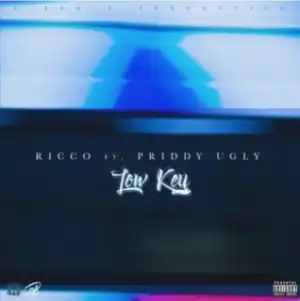 Ricco - Low Key ft. Priddy Ugly